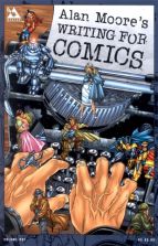 Alan Moore's Writing For Comics Volume One