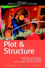 Plot & Structure: Techniques And Exercises For Crafting a Plot That Grips Readers From Start to Finish